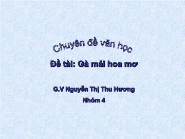 Bài giảng Mầm non Lớp 3 tuổi - Đề tài: Gà mái hoa mơ - Nguyễn Thị Thu Hương