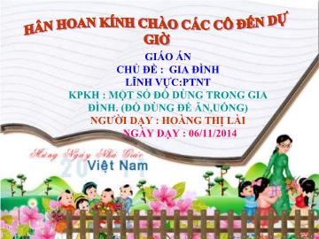 Bài giảng Mầm non Lớp 5 tuổi - Chủ đề: Gia đình - Một số đồ dùng trong gia đình - Hoàng Thị Lài