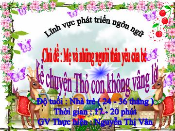 Bài giảng Mầm non Lớp Nhà trẻ - Chủ đề: Mẹ và những người thân yêu của bé - Nguyễn Thị Vân