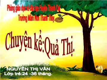 Bài giảng Mầm non Lớp Nhà trẻ - Quả thị - Nguyễn Thị Vân