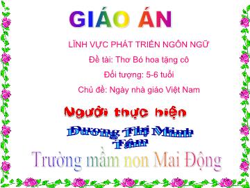 Bài giảng Mầm non Lớp 5 tuổi - Chủ đề: Ngày nhà giáo Việt Nam - Đề tài: Thơ 