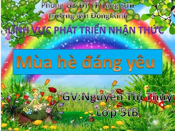 Bài giảng Mầm non Lớp 5 tuổi - Mùa hè đáng yêu - Nguyễn Thị Thùy