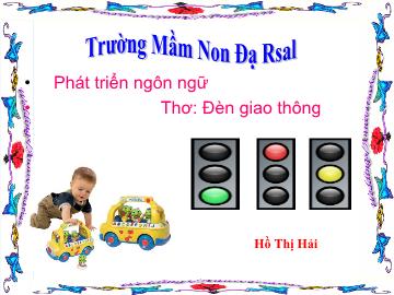 Bài giảng Mầm non Lớp 5 tuổi - Thơ: Đèn giao thông - Hồ Thị Hải