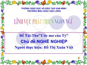 Bài giảng Mầm non Lớp 4 tuổi - Chủ đề: Nghề nghiệp - Đề tài: Thơ 