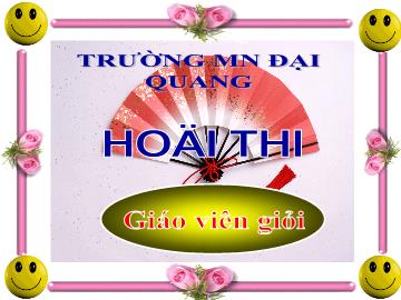 Bài giảng Mầm non Lớp 4 tuổi - Chủ điểm: Phương tiện giao thông - Thơ: Cô dạy con - Nguyễn Thị Thùy Linh