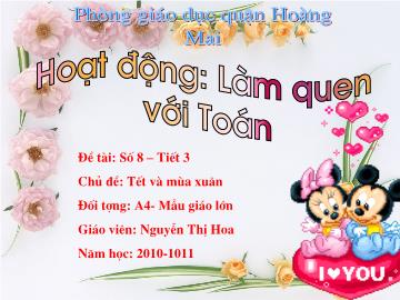 Bài giảng Mầm non Lớp 5 tuổi - Chủ đề: Tết và mùa xuân - Đề tài: Số 8 (Tiết 3) - Nguyễn Thị Hoa