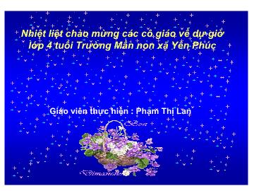 Bài giảng Mầm non Lớp 4 tuổi - Bài thơ: Em yêu nhà em - Phạm Thị Lan