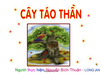 Bài giảng Mầm non Lớp 4 tuổi - Cây táo thần - Nguyễn Bích Thuận