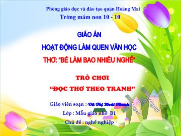 Bài giảng Mầm non Lớp 4 tuổi - Chủ đề: Nghề nghiệp - Thơ 