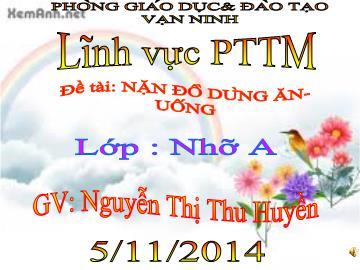 Bài giảng Mầm non Lớp 4 tuổi - Đề tài: Nặn đồ dùng ăn uống - Nguyễn Thị Thu Huyền