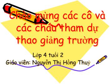 Bài giảng Mầm non Lớp 4 tuổi - Em tập lái ô tô - Nguyễn Thị Hồng Thủy