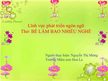 Bài giảng Mầm non Lớp 4 tuổi - Thơ: Bé làm bao nhiêu nghề - Nguyễn Thị Mừng