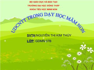 Bài giảng Mầm non Lớp 4 tuổi - Chủ đề: Phương tiện giao thông - Đề tài: Nhận biết một số phương tiện giao thông đường bộ - Nguyễn Thị Kim Thúy