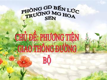 Bài giảng Mầm non Lớp 4 tuổi - Chủ đề: Phương tiện giao thông đường bộ - Lê Ngọc Tố Uyên