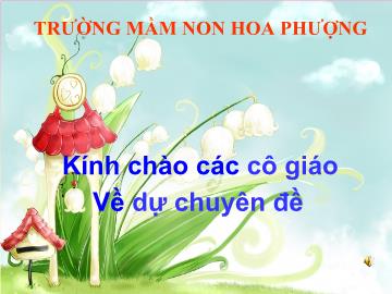 Bài giảng Mầm non Lớp 4 tuổi - Chủ đề: Cây lương thực - Đề tài: Hạt gạo của ba - Nguyễn Thị Nga