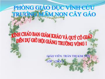 Bài giảng Mầm non Lớp 4 tuổi - Chủ đề: Gia đình - Đề tài: Vẽ ngôi nhà - Trần Thị Kim Yến