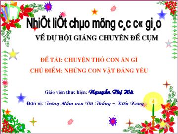 Bài giảng Mầm non Lớp 4 tuổi - Chủ điểm: Những con vật đáng yêu - Đề tài: Chuyện 