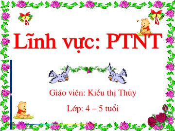 Bài giảng Mầm non Lớp 4 tuổi - Phân biệt hình vuông, hình chữ nhật - Kiều Thị Thủy