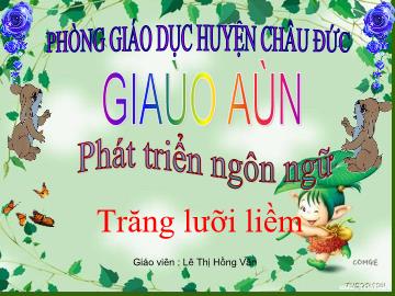 Bài giảng Mầm non Lớp 4 tuổi - Trăng lưỡi liềm - Lê Thị Hồng Vân