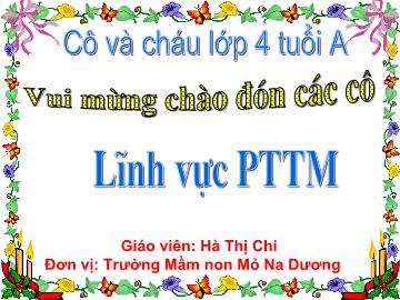 Bài giảng Mầm non Lớp 4 tuổi - Vẽ ô tô - Hà Thị Chi