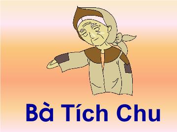 Bài giảng mầm non lớp lá - Bà tích chu