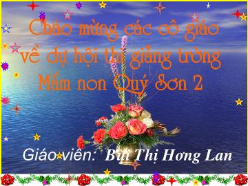 Bài giảng mầm non lớp lá - Đề tài: Số 6 (tiết 2) - Chủ đề: Thế giới thực vật