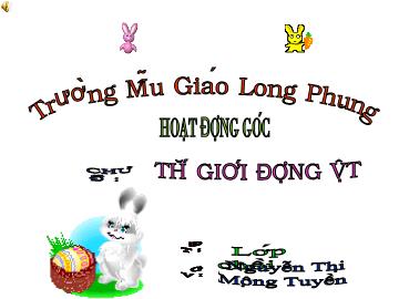 Bài giảng mầm non lớp lá - Hoạt động góc - Chủ đề: Thế giới động vật