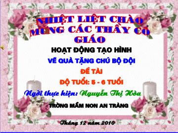 Bài giảng mầm non lớp lá - Hoạt động tạo hình - Vẽ quà tặng chú bộ đội