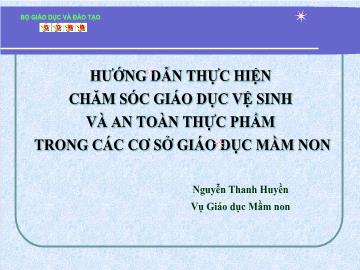 Hướng dẫn thực hiện chăm sóc giáo dục vệ sinh và an toàn thực phẩm trong các cơ sở giáo dục mầm non