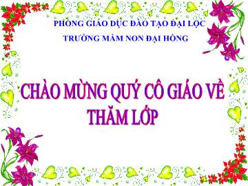 Bài giảng Mầm non lớp lá - Chủ đề: Thế giới thực vật - Đề tài: Làm quen chữ h - K