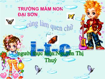 Bài giảng Mầm non lớp lá - Cùng làm quen chữ cái i - T - c