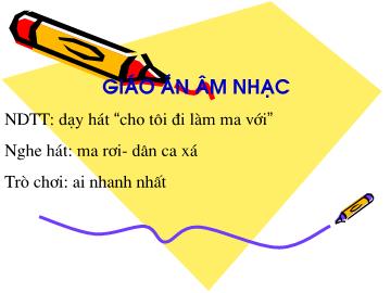 Bài giảng Mầm non lớp lá - Dạy hát: Cho tôi đi làm mưa với