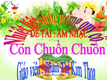 Bài giảng Mầm non lớp lá - Đề tài: Âm nhạc - Con chuồn chuồn