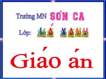 Bài giảng mầm non lớp lá - Đề tài: Bé tập tô chữ O, Ô, Ơ