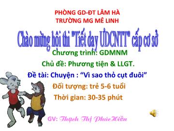 Bài giảng mầm non lớp lá - Đề tài: Chuyện: “Vì sao thỏ cụt đuôi”