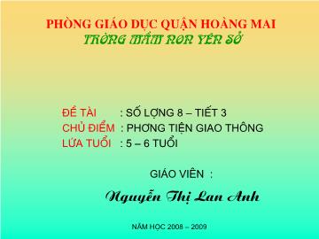 Bài giảng Mầm non lớp lá - Đề tài Số Lượng 8