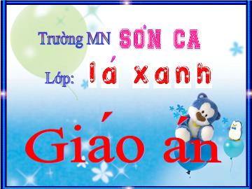 Bài giảng mầm non lớp lá - Đề tài: Sự đổi màu của bắp cải tím