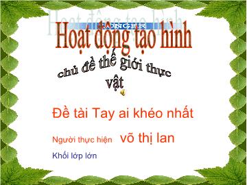 Bài giảng Mầm non lớp lá - Đề tài: Tay ai khéo nhất