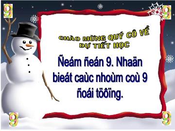 Bài giảng Mầm non lớp lá - Đếm đến 9 - Nhận biết các nhóm có 9 đối tượng - Nhận biết số 9