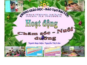 Bài giảng Mầm non lớp lá - Hoạt động Chăm sóc - Nuôi dưỡng