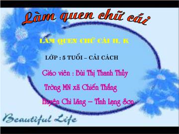 Bài giảng mầm non lớp lá - Làm quen chữ cái h, k