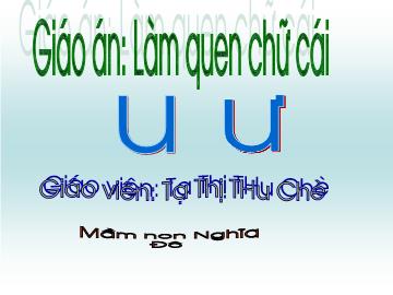 Bài giảng Mầm non lớp lá - Làm quen chữ cái u, ư