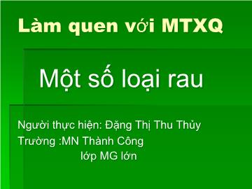 Bài giảng Mầm non lớp lá - Làm quen với môi trường xung quanh - Một số loại rau