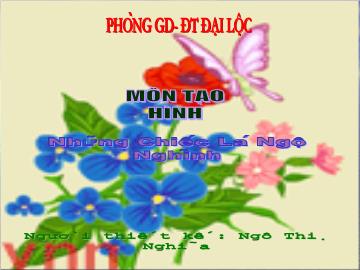 Bài giảng Mầm non lớp lá - Môn tạo hình - Những chiếc lá ngộ nghĩnh