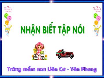 Bài giảng mầm non lớp lá - Nhận biết tập nói - Đề tài: xe đạp, ô tô