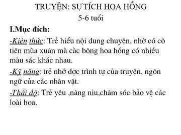 Bài giảng Mầm non lớp lá - Truyện: Sự tích hoa hồng