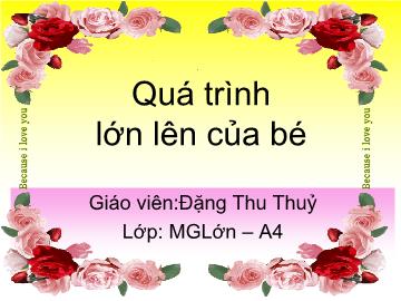 Bài giảng Mầm non - Quá trình lớn lên của bé