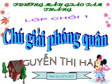 Bài giảng Lớp Chồi - Chú giải phóng quân