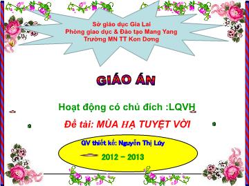 Bài giảng lớp Lá - Hoạt động có chủ đích : Làm quen văn học - Đề tài: Mùa hạ tuyệt vời