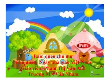 Bài giảng lớp Lá - Làm quen chu u ư - Chủ điểm: Ngày nhà giáo Việt Nam